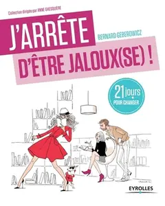 USED-J'arr?te d'?tre jaloux (se): 21 jours pour changer by Geberowicz, Bernard (Paperback)