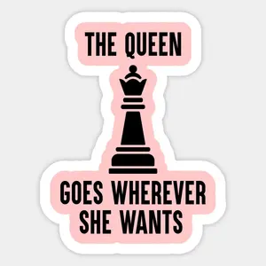 The Queen Goes Wherever She Wants Sticker