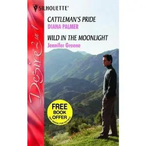 USED-Cattleman's Pride / Wild in the Moonlight (Mills and Boon Desire, No. 122) by Diana Palmer (Paperback)