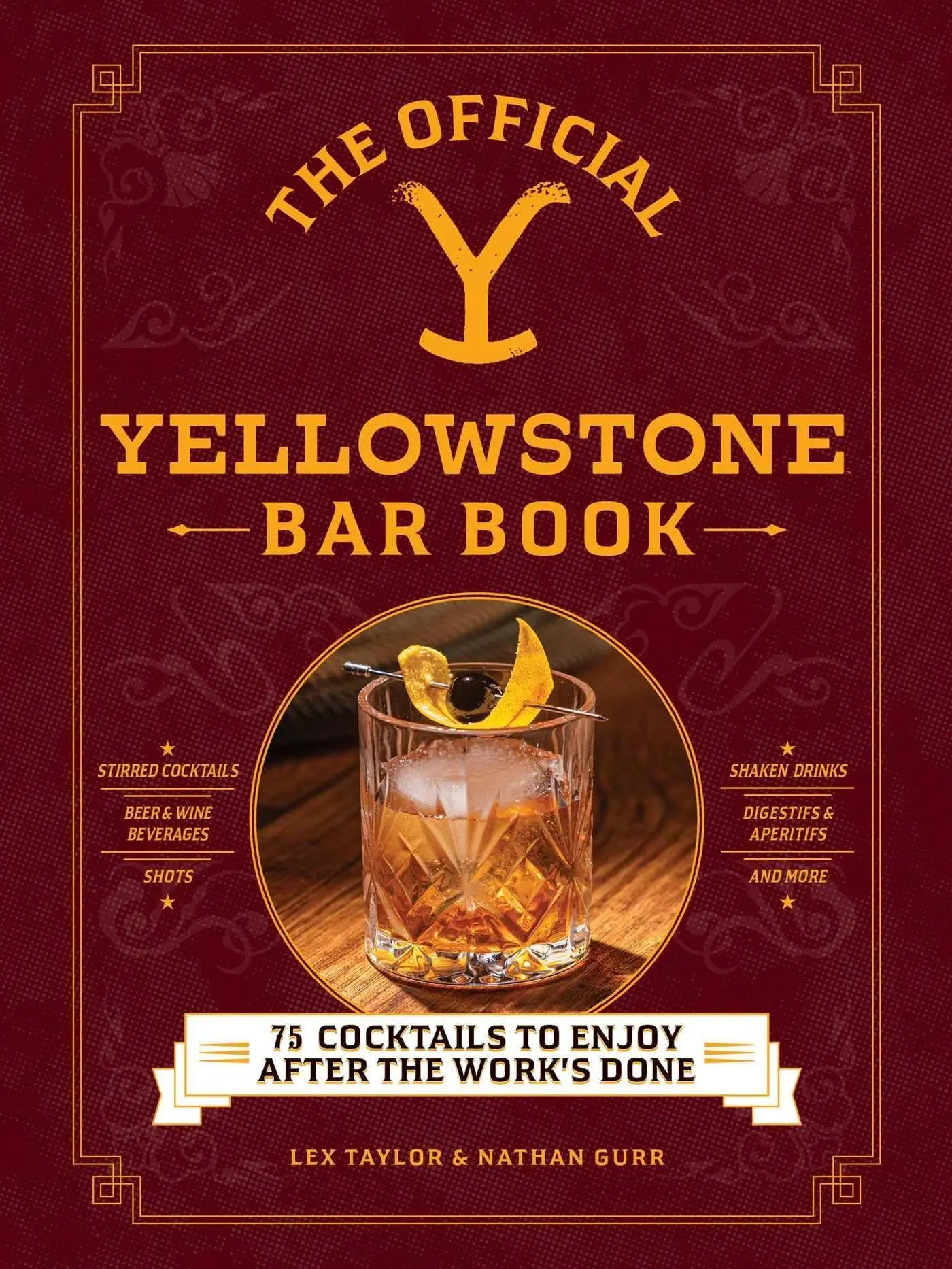 The Official Yellowstone Bar Book: 75 Cocktails to Enjoy After the Work's Done -- Lex Taylor - Hardcover