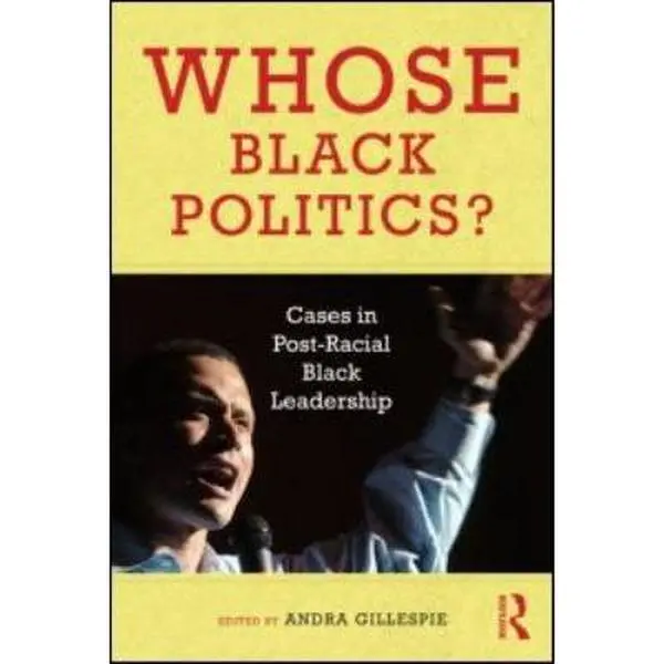 USED Book - Whose Black Politics?: Cases in Post-Racial Black Leadership (Paperback) - english, Post-Racial Leadership