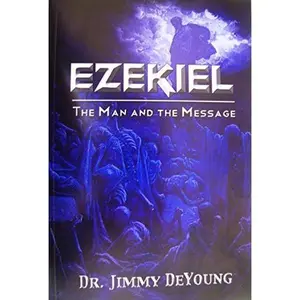 USED-Ezekiel: The Man and the Message by Dr. Jimmy DeYoung (Paperback)