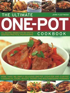 USED-The Ultimate One-Pot Cookbook: More Than 180 Simply Delicious One-Pot, Stove-Top and Clay-Pot Casseroles, Stews, Roasts, Tagines and Mouthwatering Pud by Fleetwood, Jenni (Paperback)