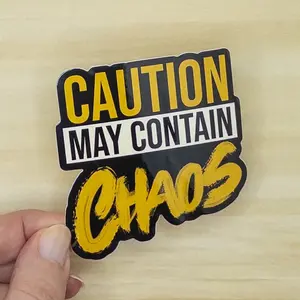 May Contain Chaos Vinyl Sticker 3 inch Glossy Weatherproof Full Color Print with PET Laminate UV Protection