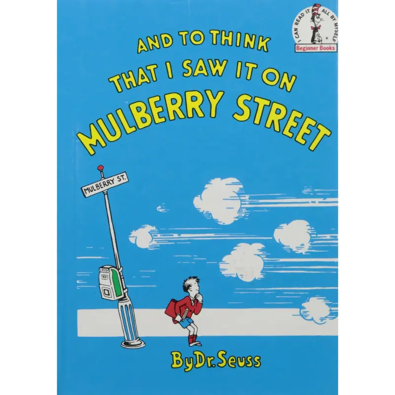 And To Think That I Saw It On Mulberry Street by Dr. Seuss