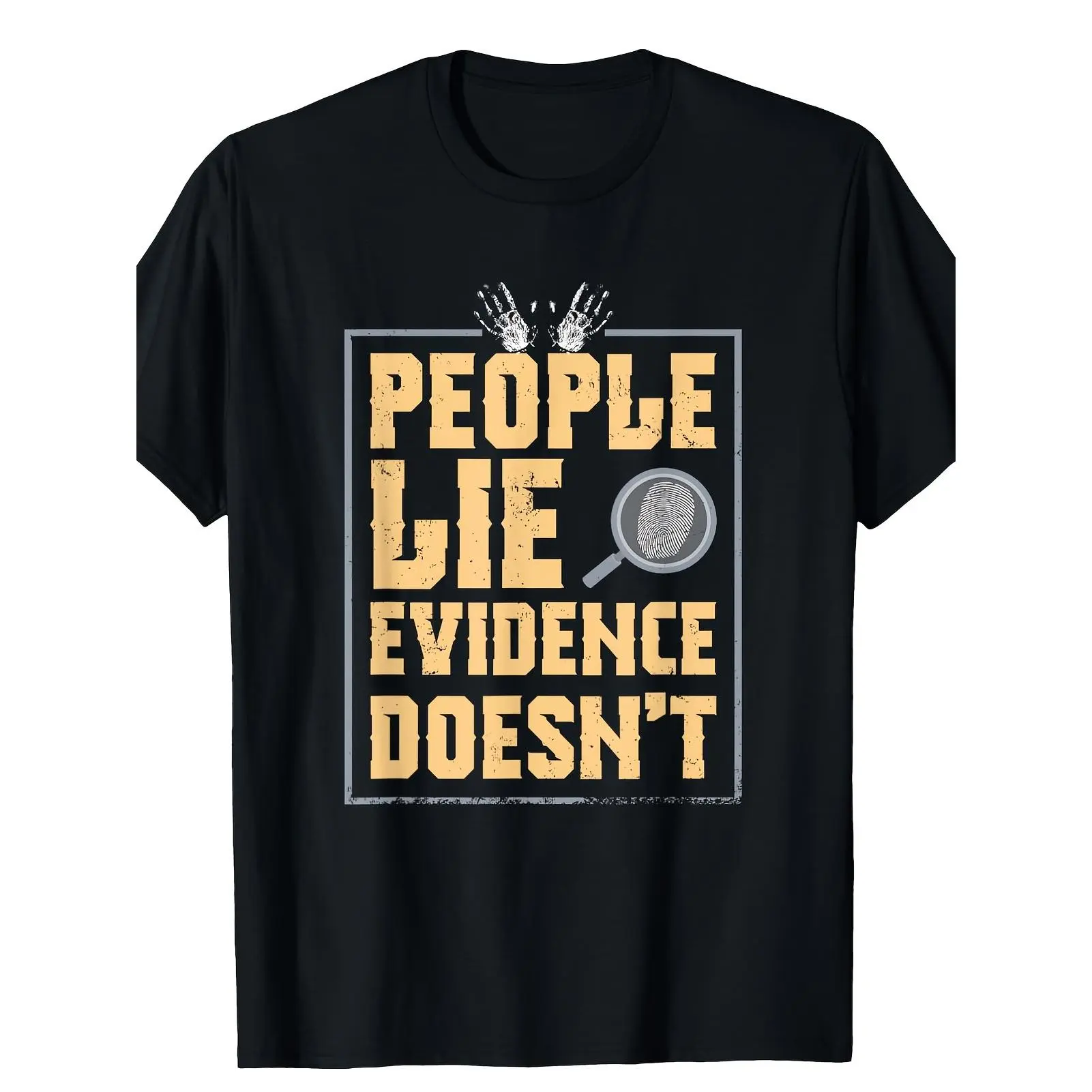 Forensic Scientist T Shirt - People Lie Evidence Doesn't T-Shirt 100% Cotton,Made in USA