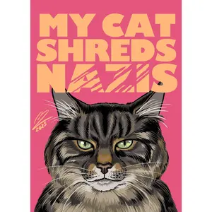 MY CAT SHREDS NAZIS 5X7 Print