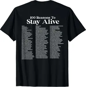 100% Cotton 100 Reasons To Stay Alive Suicide Prevention 988 Positive T-Shirt