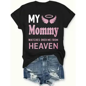 My Mommy Watches Over Me From Heaven Black T-Shirt For Memorial And Remembrance Personalized Unisex Women's Top All Season Comfortable Breathable Short Sleeve Tee Suitable For Any Outfit Made In Usa