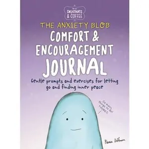 USED-Sweatpants & Coffee: The Anxiety Blob Comfort and Encouragement Journal: Prompts and Exercises for Letting Go of Worry and Finding Inner Peace by Hoffman, Nanea (Paperback)