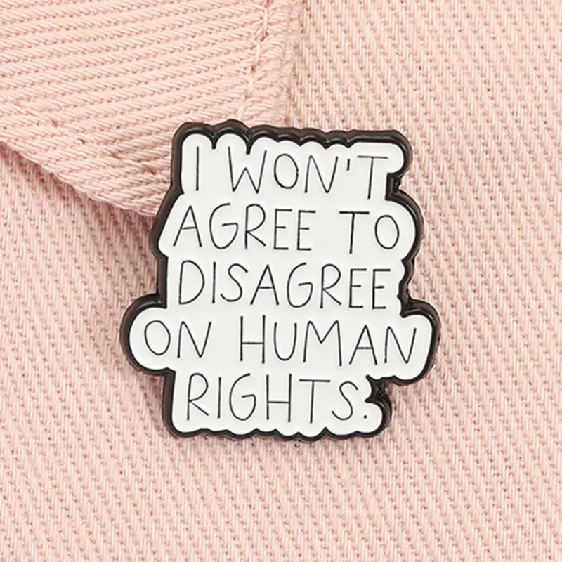 I Won't Agree to Disagree on Human Right Enamel Pin Custom Quote Social Justice Metal Brooch Clip Lapel Backpack Badge Fashion Jewelry Accessories Gift for Friends Enamel Lapel Pins Fashion Accessory Alloy Brooch Pin