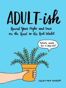 USED-Adult-Ish: Record Your Highs and Lows on the Road to the Real World by Vanko, Cristina (Paperback)