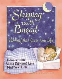 USED-Sleeping with Bread: Holding What Gives You Life by Linn, Dennis (Paperback)