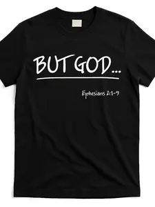 But-god-ephesians-2-christian-jesus-christ-believer-t-shirt Same Style for Men and Women 2025 Summer Short-sleeved Printed T-shirt Pure Cotton 220G
