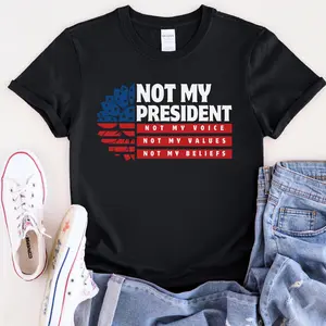 Not My President T-Shirt Not My Voice Not My Values Not My Beliefs Shirt, 4th of July Subtle Anti Great Gift For Men Women Outfit | Trending Now!