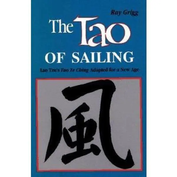 USED Book - The Tao of Sailing: A Bamboo Way of Life by Grigg, Ray (Paperback) - english
