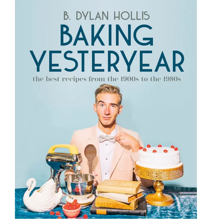 Baking Yesteryear: The Best Recipes from the 1900s to the 1980s Hardcover – July 25, 2023