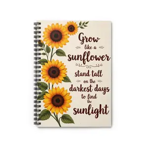 Sunflower Motivational Quote Spiral Notebook - Ruled Line
