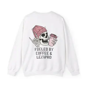 Fueled by Coffee and Lexapro Pullover | Neuro Spicy | Coffee | Anxiety | ADHD | Crewneck Sweatshirt