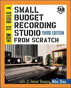 USED-How to Build A Small Budget Recording Studio From Scratch : With 12 Tested Designs (TAB Mastering Electronics Series) by Michael Shea (Paperback)
