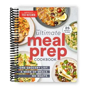 The Ultimate Meal-Prep Cookbook: One Grocery List. A Week of Meals. No Waste. (Spiral Bound)