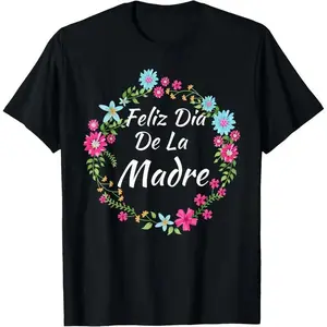 Feliz Dia De La Madre - Spanish Mother's Day Gift T-Shirt