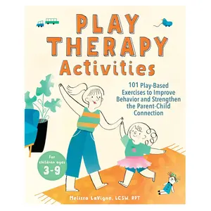 Play Therapy Activities: 101 Play-Based Exercises to Improve Child Behavior & Strengthen Parent-Child Bond (Paperback)