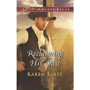 USED-Reclaiming His Past (Smoky Mountain Matches, 8) by Karen Kirst (Unknown)