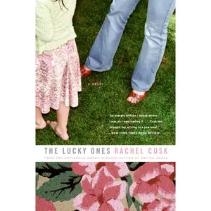 The Lucky Ones by Rachel Cusk [Paperback Book]