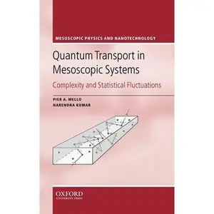 USED-Quantum Transport in Mesoscopic Systems: Complexity and Statistical Fluctuations by Mello, Pier A. (Hardcover)