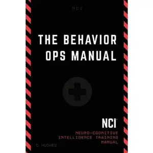 The Behavior Operations Manual: Neuro-Cognitive Intelligence -- Chase Hughes, Paperback