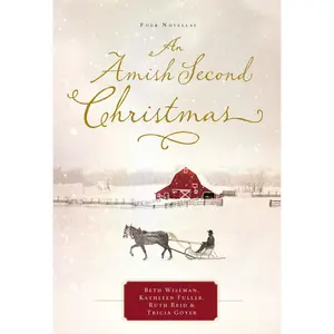 An Amish Second Christmas by Beth Wiseman||Kathleen Fuller||Ruth Reid||Tricia Goyer [Paperback Book]