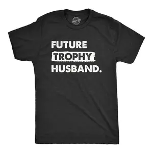 Mens Future Trophy Husband T Shirt Funny Confident Marriage Joke Tee for Guys Mens Funny T Shirts Cool Vintage Fashion T-Shirt Gift Classic Menswear Funny Proposal Short Sleeve Novelty Tees for Guys Black -