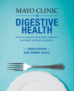 USED-Mayo Clinic on Digestive 4th Ed: How to Prevent and Treat Common Stomach and Gut Problems by Khanna, Sahil (Paperback)