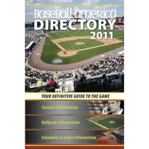 USED-Baseball America 2011 Directory: 2011 Baseball Reference, Schedules, Contacts, Phone Info & More (Baseball America's Directory) (Paperback)