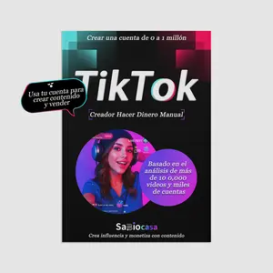 De 0 a Ingresos: La Guía Completa Paso a Paso para Ganar Dinero Constantemente en TikTok.