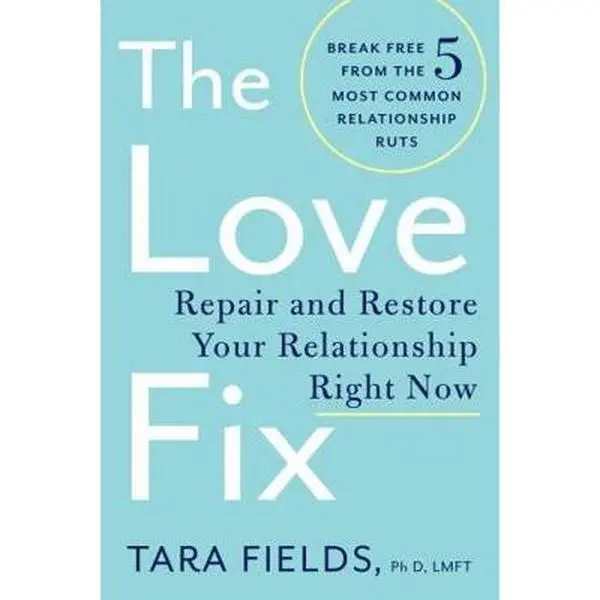 USED-The Love Fix: Repair and Restore Your Relationship Right Now by Fields, Tara (Paperback)