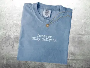Dilly Dally Shirt, Forever Dilly Dallying Shirts, Minimalist, Oversize, Womens, Mens, Unisex Comfort Colors T-shirt