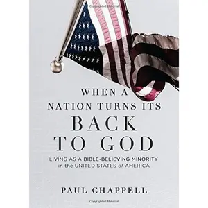 USED Book - When a Nation Turns Its Back to God: Living as a Bible-Believing Minority in the United States of America by Paul Chappell (Paperback) - english