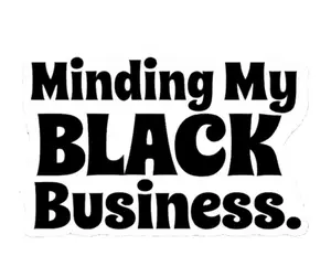 Johnnie's Minding my Black Business DTF Iron on transfer for clothing t-shirts and hoodies