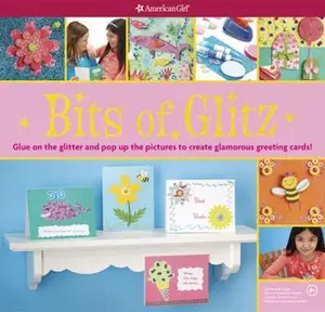 USED-Bits of Glitz: Glue on the glitter and pop up the pictures to create glamorous greeting cards! (American Girl) (Cards)