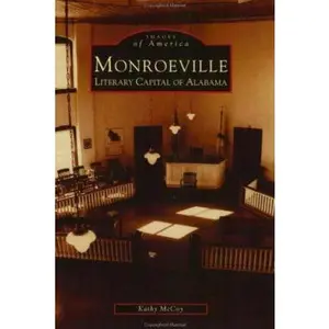 USED-Monroeville:  Literary Capital of Alabama  (AL) (Images of America) by Kathy McCoy (Paperback)