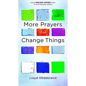 More Prayers That Change Things - August 2017