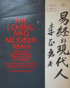 USED Book - The I Ching and Modern Man: Essays on Metaphysical Implications of Change by Jung Young Lee (Hardcover) - english