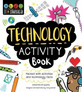 USED-Stem Starters for Kids Technology Activity Book: Packed with Activities and Technology Facts by Bruzzone, Catherine (Paperback)