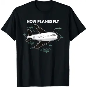How Planes Fly Funny Aerospace Engineer Engineering Gift T-Shirt