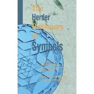 USED-The Herder Dictionary of Symbols: Symbols from Art, Archaeology, Mythology, Literature, and Religion by Herder (Paperback)