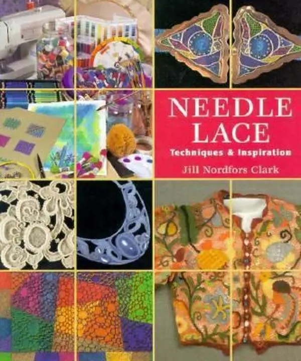 USED-Needle Lace: Techniques & Inspirations by Jill Nordfors Clark (Hardcover)