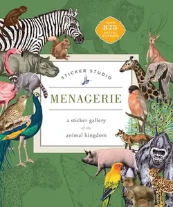 Sticker Studio: Menagerie: A Sticker Gallery of the Animal Kingdom -- Chloe Standish - Hardcover