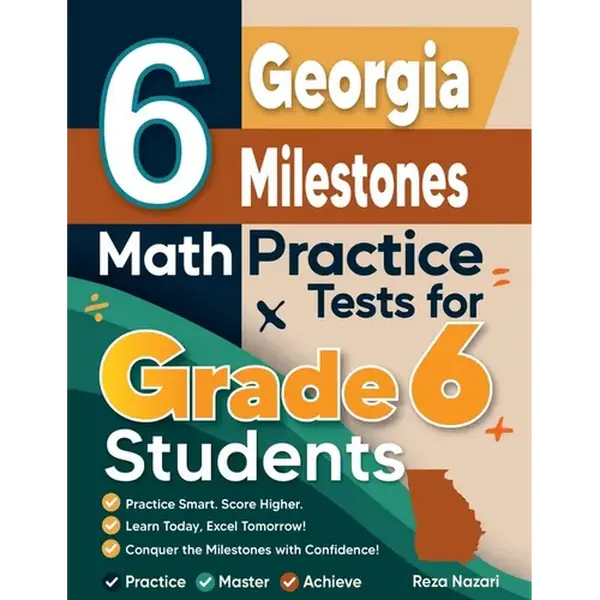 6 Georgia Milestones Math Practice Tests for Grade 6 Students: A Complete Guide to Building Math Mastery and Excelling on the Georgia Milestones Test - Paperback